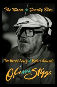 The Water Is Finally Blue: The Untold Story of Robert Altman’s O.C. and Stiggs 2023 one on netflix