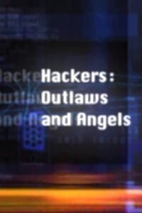 Hackers: Outlaws and Angels 2002 one on netflix