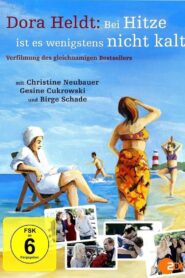 Dora Heldt: Bei Hitze ist es wenigstens nicht kalt 2012 one on netflix