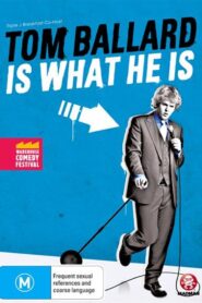 Tom Ballard: Is What He Is 2011 one on netflix
