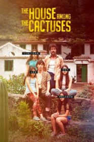 The House Among the Cactuses 2022 one on netflix