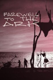 Farewell to the Ark 1984 one on netflix
