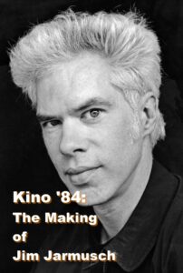 Kino ’84: The Making of Jim Jarmusch 1984 one on netflix