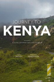 Journey To Kenya 2020 one on netflix