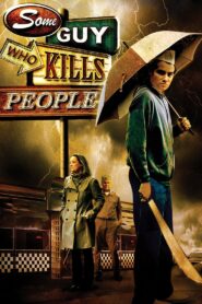 Some Guy Who Kills People 2011 one on netflix