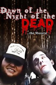 Dawn of the Night of the Dead: The Musical 1980 one on netflix