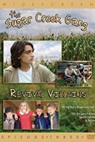 Sugar Creek Gang: Revival Villains 2005 one on netflix