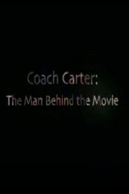 Coach Carter The Man Behind the Movie 2005 one on netflix