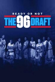 Ready or Not: The 96 NBA Draft 2021 one on netflix