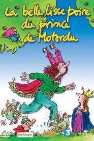 La Belle Lisse Poire du Prince de Motordu 2005 one on netflix