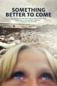 Something Better to Come 2014 one on netflix