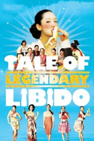 A Tale of Legendary Libido 2008 one on netflix