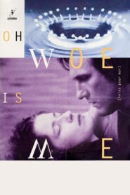 Oh, Woe Is Me 1993 one on netflix