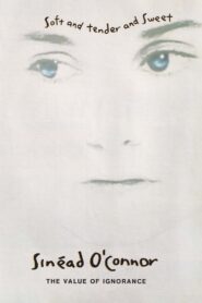 Sinéad O’Connor: The Value of Ignorance 1989 one on netflix