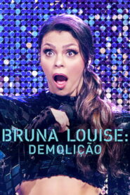 Bruna Louise: Demolition 2022 one on netflix