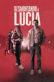 Desmontando a Lucía 2024 one on netflix