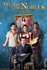 We Are the Nobles 2013 one on netflix
