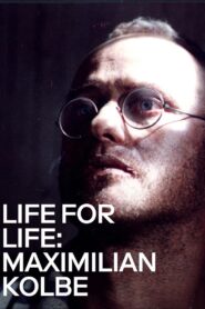 Life for Life: Maximilian Kolbe 1991 one on netflix