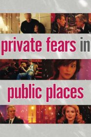 Private Fears in Public Places 2006 one on netflix