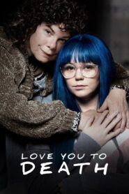 Love You to Death 2019 one on netflix