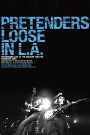 Pretenders – Loose in L.A. 2003 one on netflix
