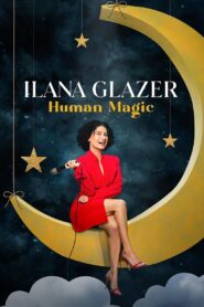 Ilana Glazer: Human Magic 2024 one on netflix