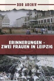 Erinnerungen – Zwei Frauen in Leipzig 1981 one on netflix