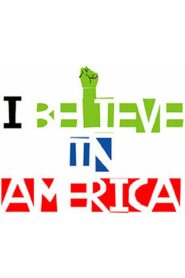 I Believe in America 2007 one on netflix