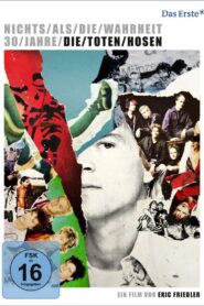 Nichts als die Wahrheit – 30 Jahre Die Toten Hosen 2012 one on netflix