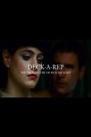 Deck-A-Rep: The True Nature of Rick Deckard 2007 one on netflix