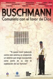 Buschmann, communist with God’s favor 2014 one on netflix