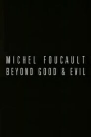 Michel Foucault: Beyond Good and Evil 1993 one on netflix