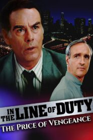 In the Line of Duty: The Price of Vengeance 1994 one on netflix