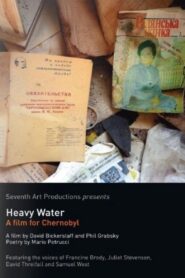 Heavy Water: A Film for Chernobyl 2007 one on netflix