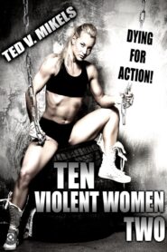 Ten Violent Women: Part Two 2017 one on netflix