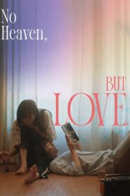 No Heaven, But Love. 2024 one on netflix