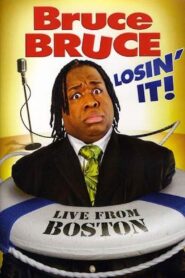 Bruce Bruce: Losin’ It! 2011 one on netflix