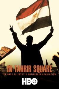 In Tahrir Square: 18 Days of Egypt’s Unfinished Revolution 2012 one on netflix