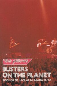 The Pillows: Busters on the Planet 2001 one on netflix