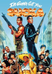 I’m Gonna Git You Sucka 1988 one on netflix