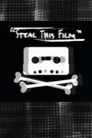 Steal This Film 2006 one on netflix