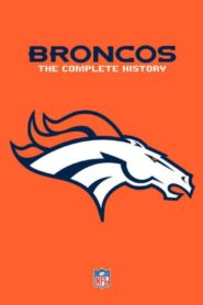 Denver Broncos: The Complete History 2007 one on netflix