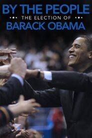 By the People: The Election of Barack Obama 2009 one on netflix