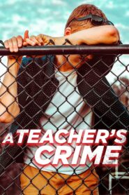 A Teacher’s Crime 2008 one on netflix