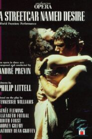 A Streetcar Named Desire – The San Francisco Opera World Premiere 1998 one on netflix