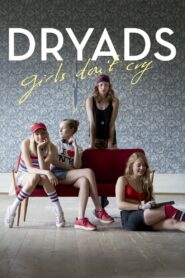 Dryads – Girls Don’t Cry 2015 one on netflix