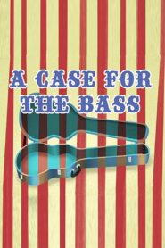 A Case for the Bass 2014 one on netflix