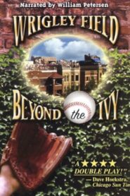 Wrigley Field: Beyond the Ivy 2001 one on netflix