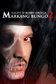 Iligpit si Bobby Ortega: Markang Bungo 2 1995 one on netflix