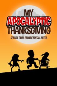 My Apocalyptic Thanksgiving 2022 one on netflix